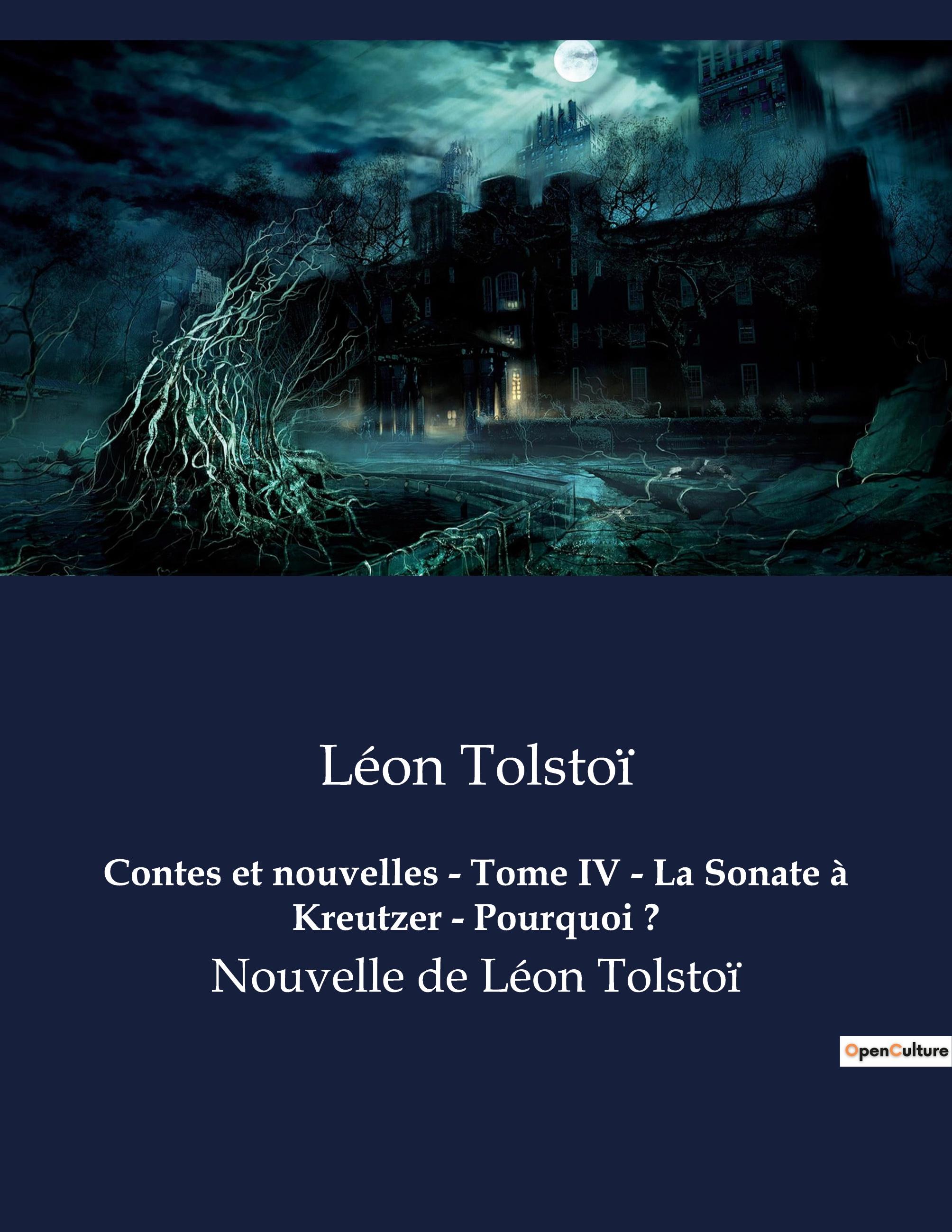 Vorderes Coverbild Contes et nouvelles - Tome IV - La Sonate à Kreutzer - Pourquoi ?