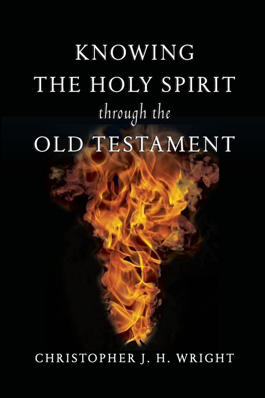 Vorderes Coverbild Knowing the Holy Spirit Through the Old Testament