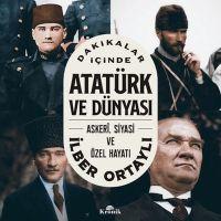 Vorderes Coverbild Dakikalar Icinde Atatürk ve Dünyasi - Askeri, Siyasi ve Özel Hayati