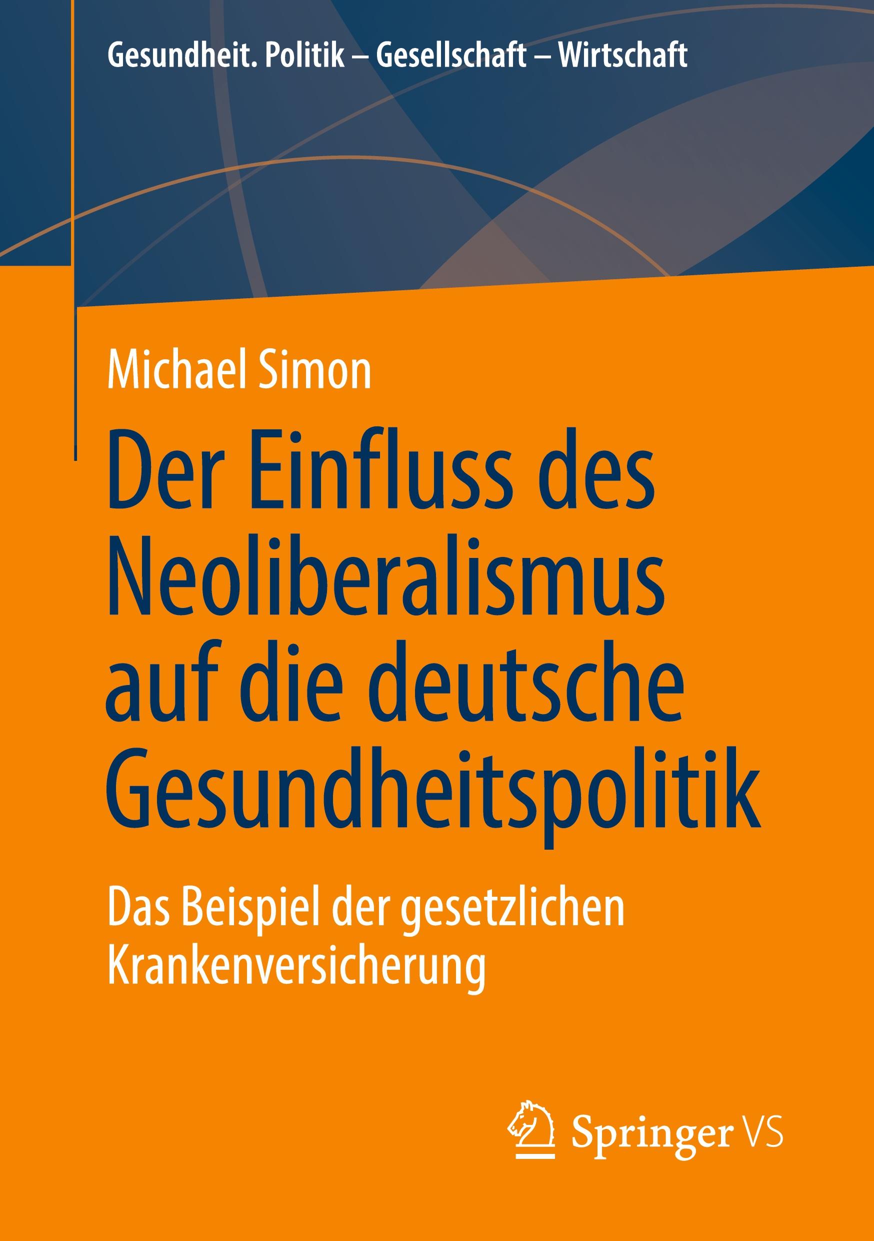 Vorderes Coverbild Der Einfluss des Neoliberalismus auf die deutsche Gesundheitspolitik