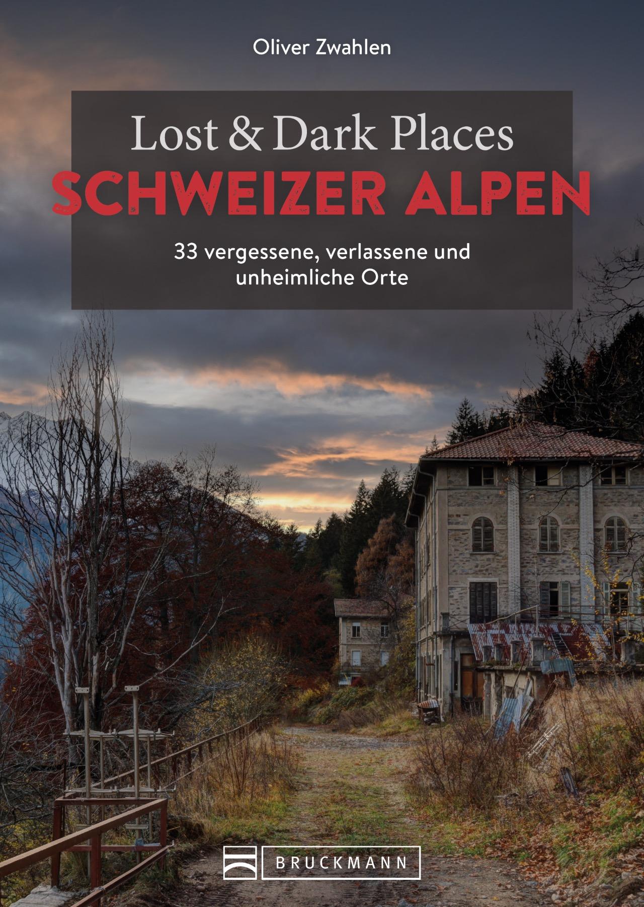 Vorderes Coverbild Lost & Dark Places Schweizer Alpen