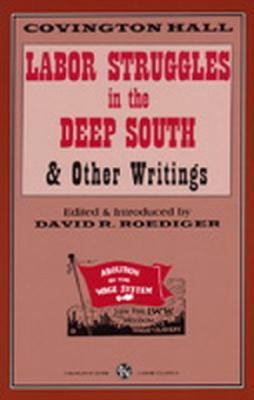 Vorderes Coverbild Labor Struggles in the Deep South & Other Writings