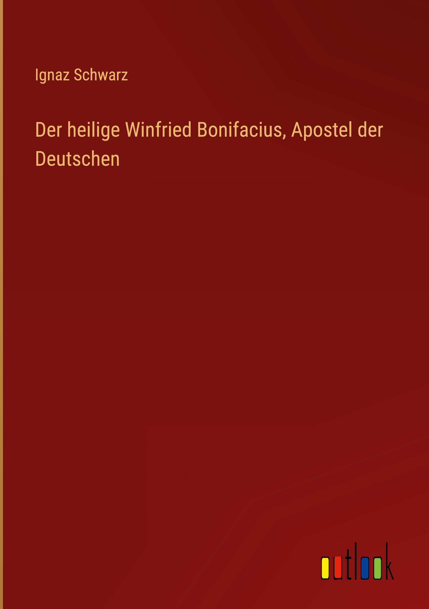 Vorderes Coverbild Der heilige Winfried Bonifacius, Apostel der Deutschen
