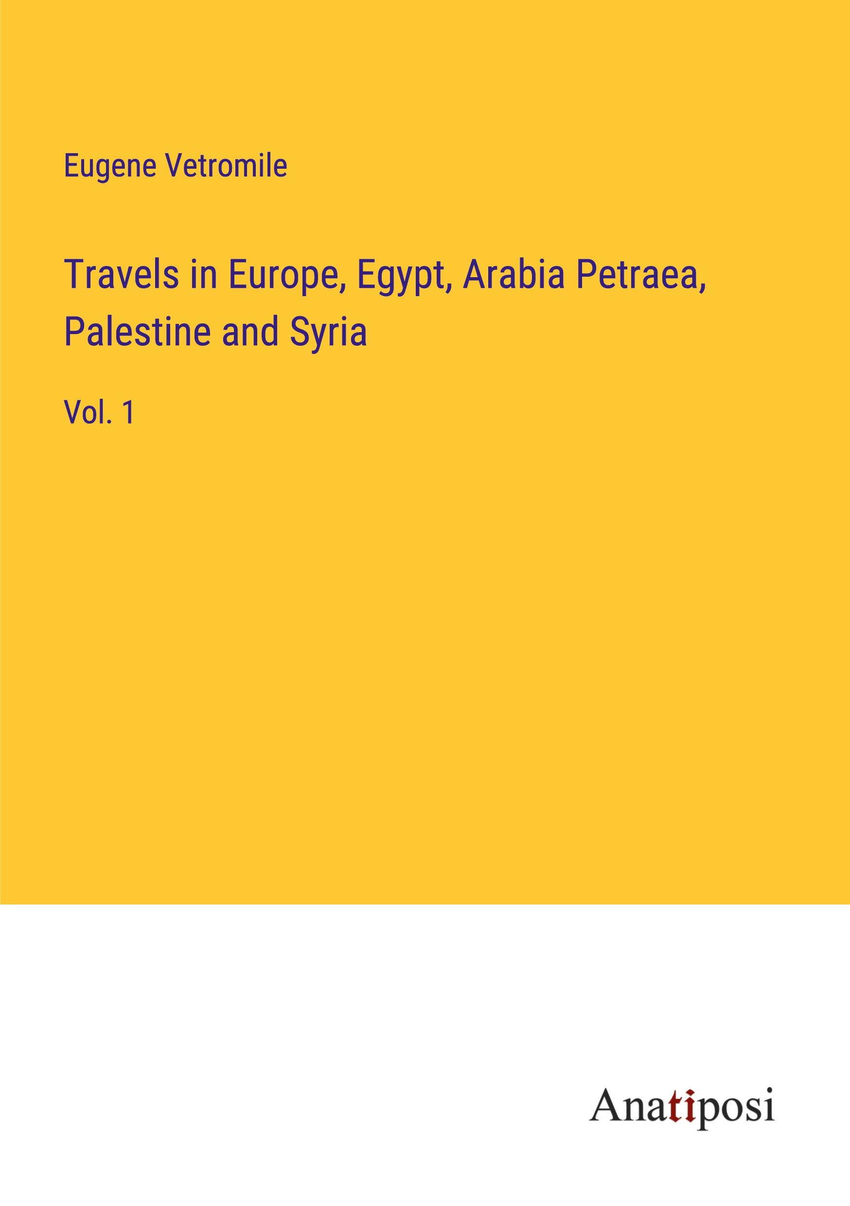 Vorderes Coverbild Travels in Europe, Egypt, Arabia Petraea, Palestine and Syria