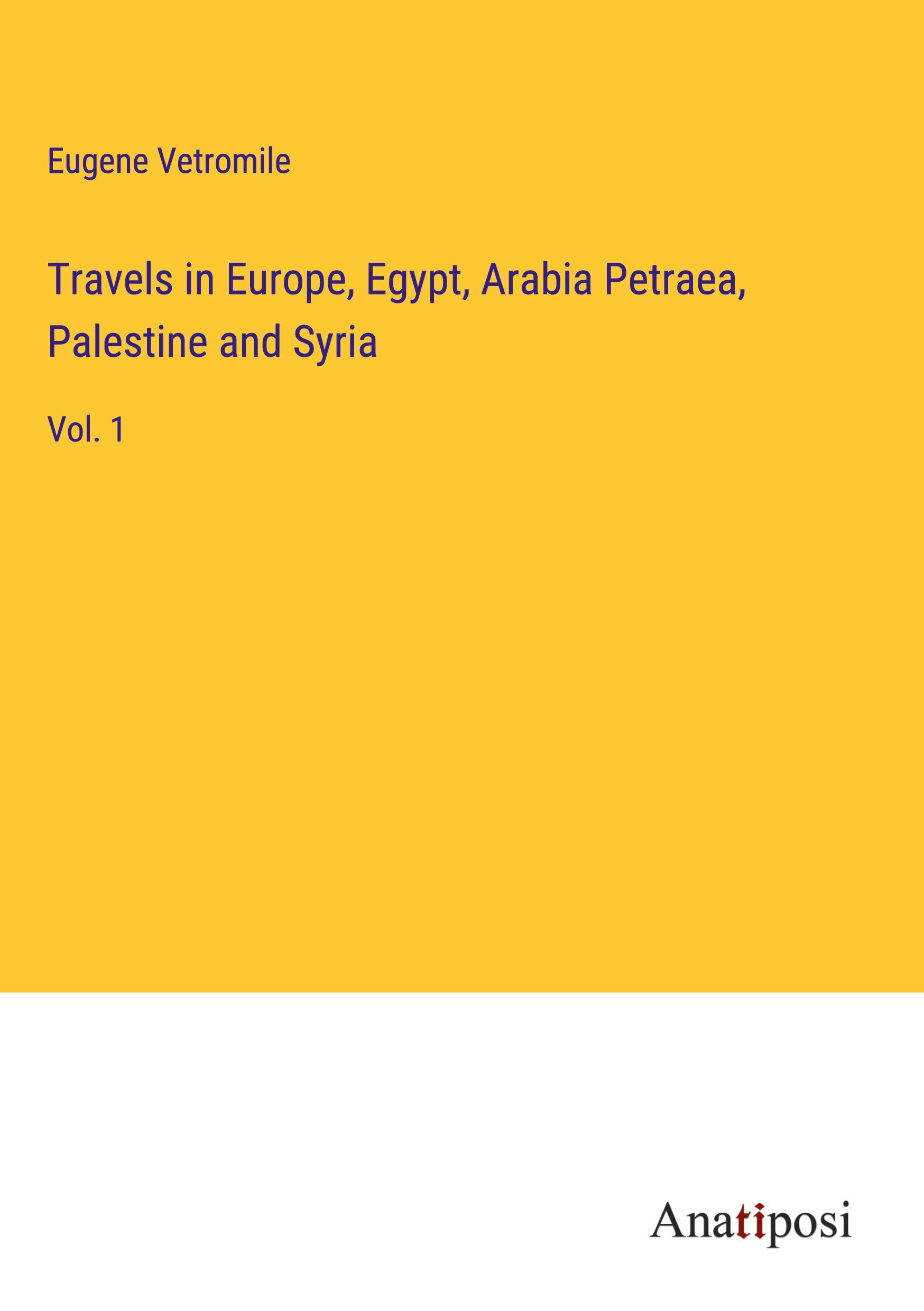 Vorderes Coverbild Travels in Europe, Egypt, Arabia Petraea, Palestine and Syria