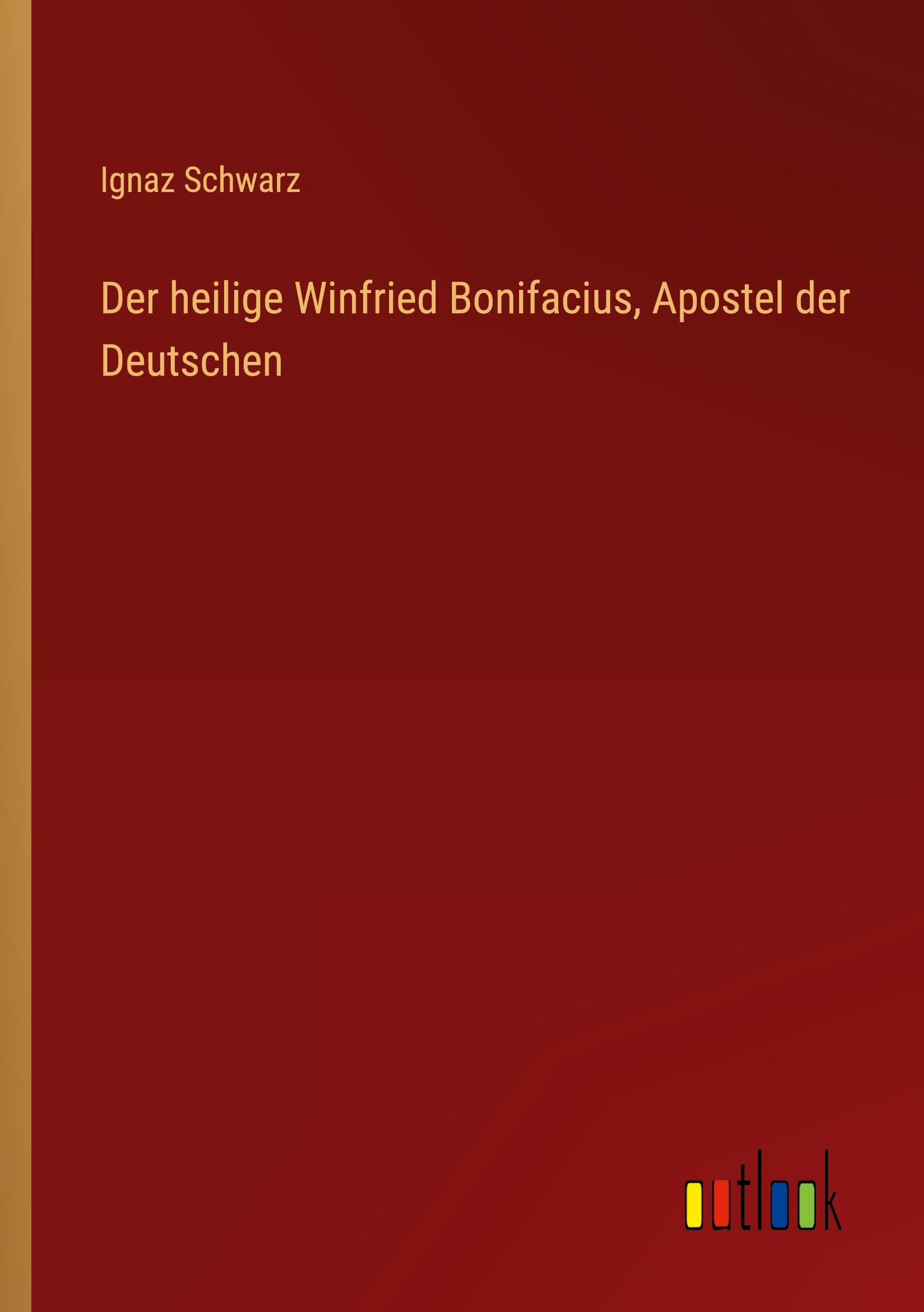 Vorderes Coverbild Der heilige Winfried Bonifacius, Apostel der Deutschen