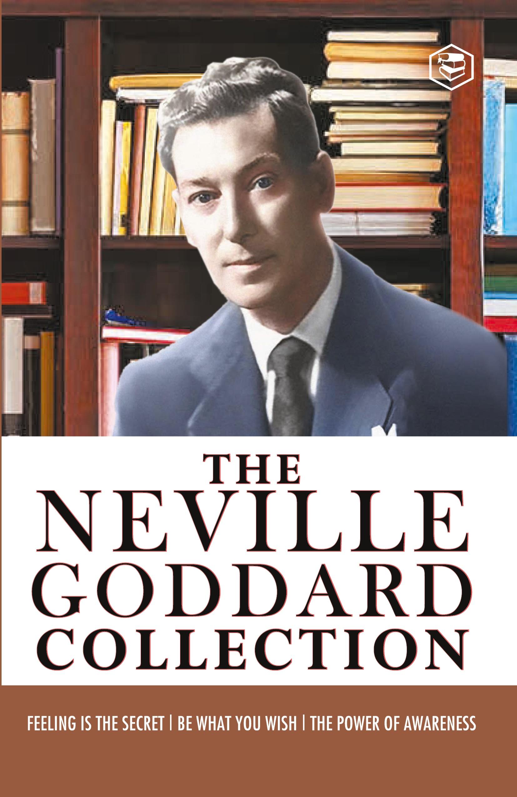 Vorderes Coverbild Neville Goddard Combo (Be What You Wish + Feeling is the Secret + The Power of Awareness) - Best Works of Neville Goddard