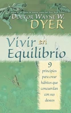 Vorderes Coverbild Vivir en Equilibrio (Being In Balance): 9 principios para crear habitos que concuerden con sus deseos = Being in Balance