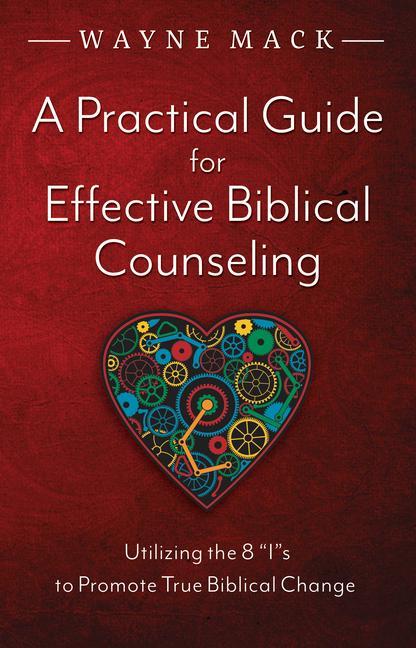 Vorderes Coverbild A Practical Guide for Effective Biblical Counseling