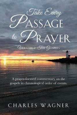 Vorderes Coverbild Take Every Passage to Prayer, Volume 2, The Gospels
