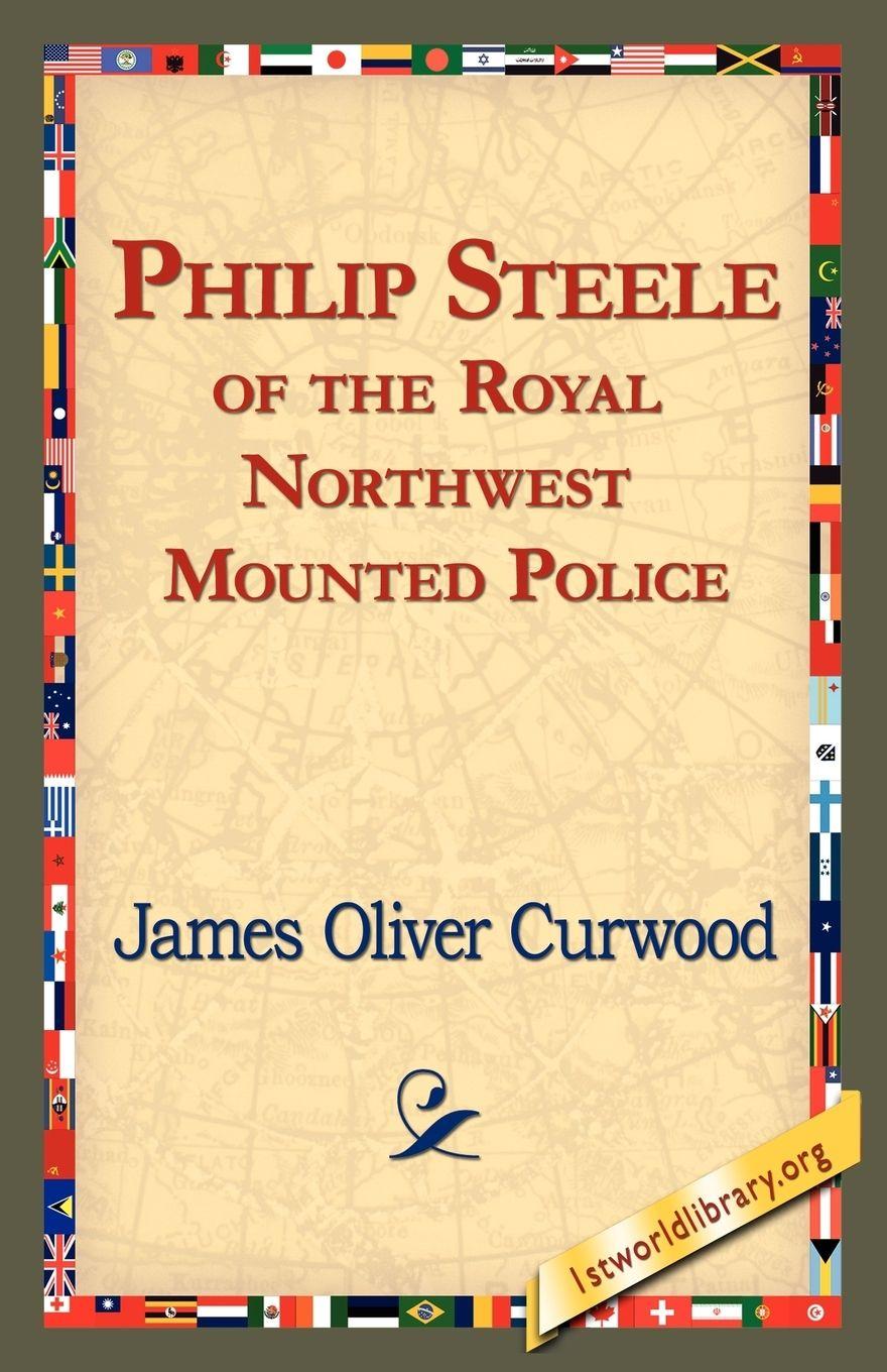 Vorderes Coverbild Philip Steele of the Royal Northwest Mounted Police