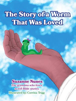 Vorderes Coverbild The Story of a Worm That Was Loved