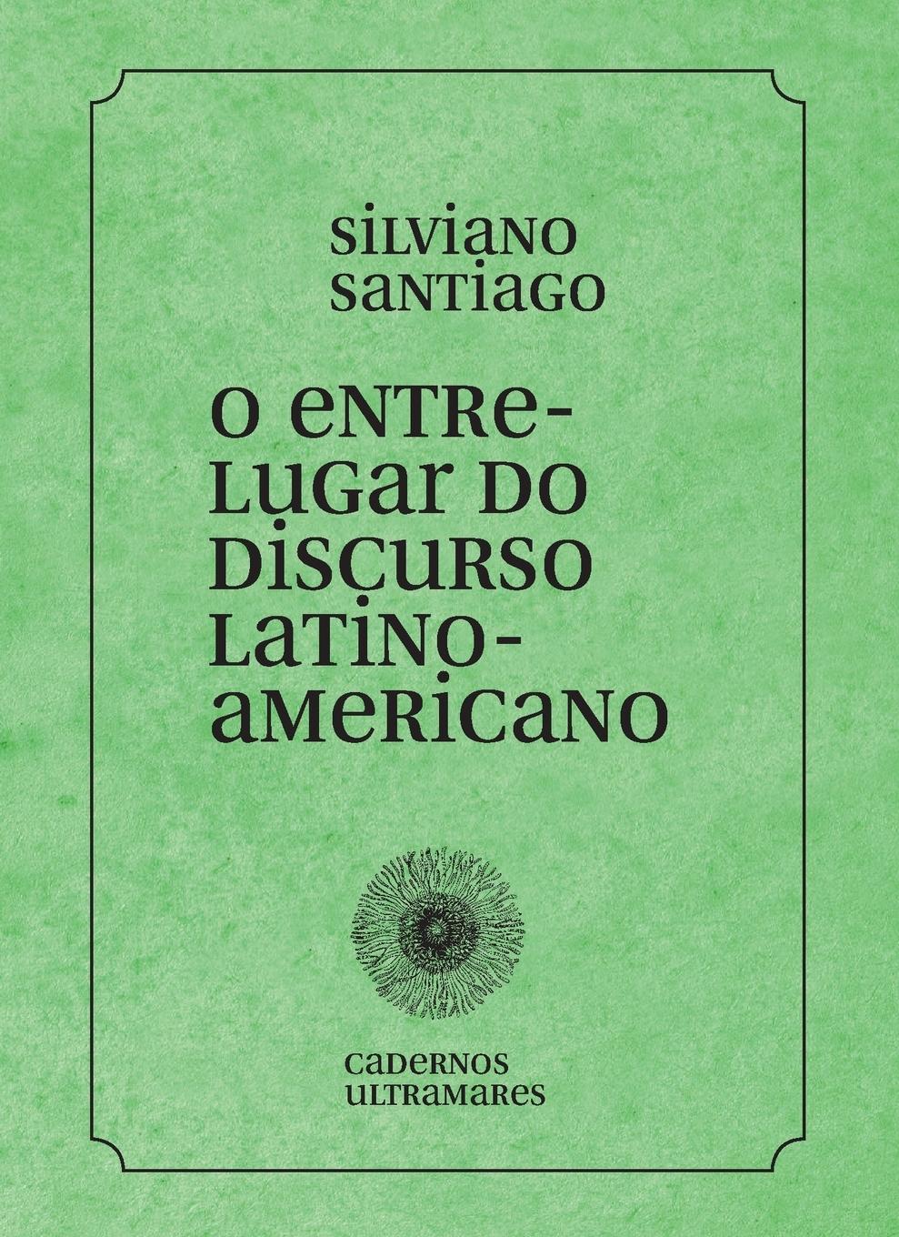 Vorderes Coverbild O entre-lugar do discurso latino-americano