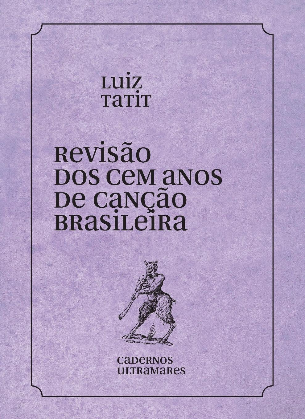 Vorderes Coverbild Revisão dos 100 anos da canção brasileira