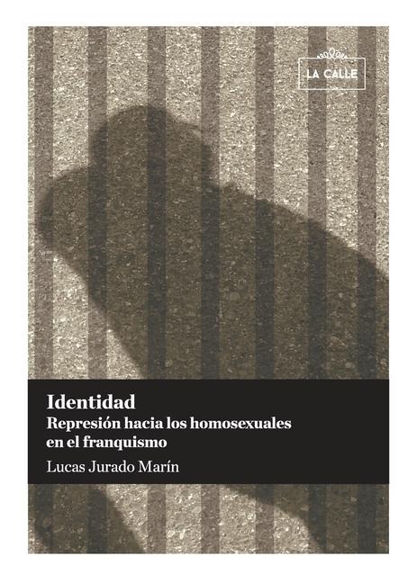 Vorderes Coverbild Identidad. Represión hacia los homosexuales en el franquismo