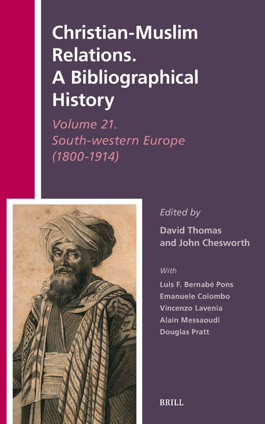 Vorderes Coverbild Christian-Muslim Relations. A Bibliographical History Volume 21. South-western Europe (1800-1914)