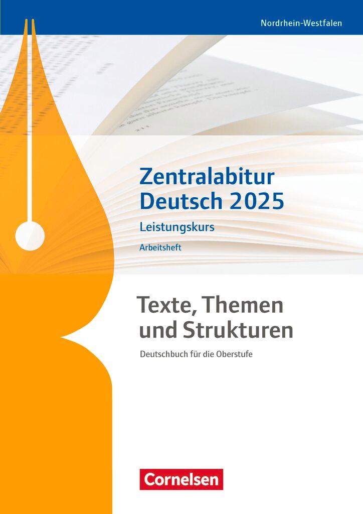 Vorderes Coverbild Texte, Themen und Strukturen. Zentralabitur Deutsch 2025 - Leistungskurs - Nordrhein-Westfalen - Arbeitsheft
