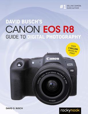 Vorderes Coverbild David Busch's Canon EOS R8 Guide to Digital Photography
