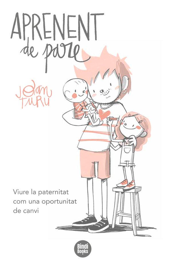 Vorderes Coverbild Aprenent de pare : viure la paternitat com una oportunitat de canvi