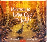 Vorderes Coverbild Was macht die kleine Gans im Herbst?