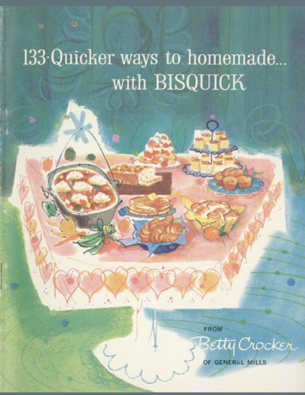 Vorderes Coverbild 133 Quicker Ways To Homemade, With Bisquick