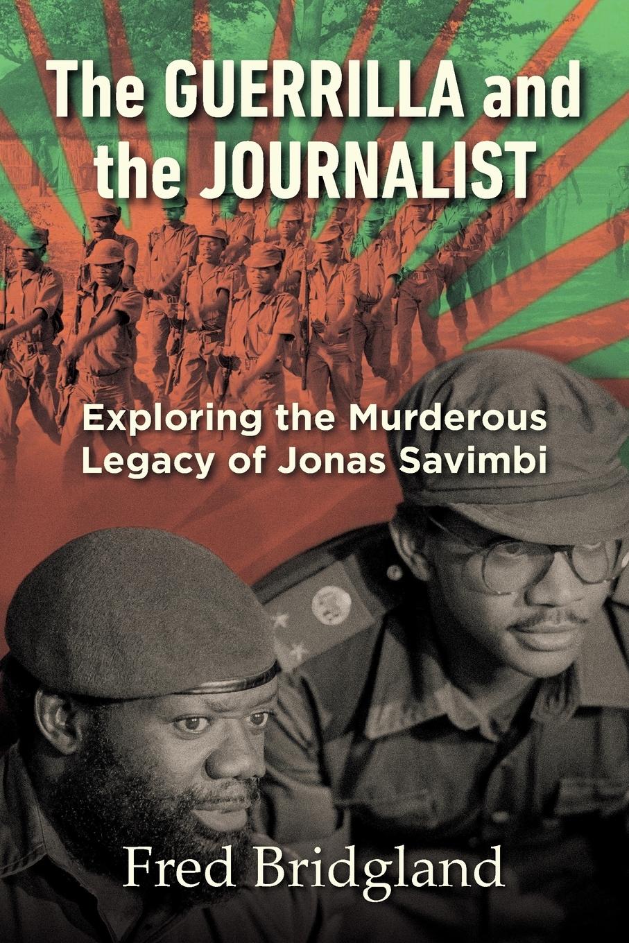 Vorderes Coverbild THE GUERRILLA AND THE JOURNALIST - Exploring the Murderous Legacy of Jonas Savimbi