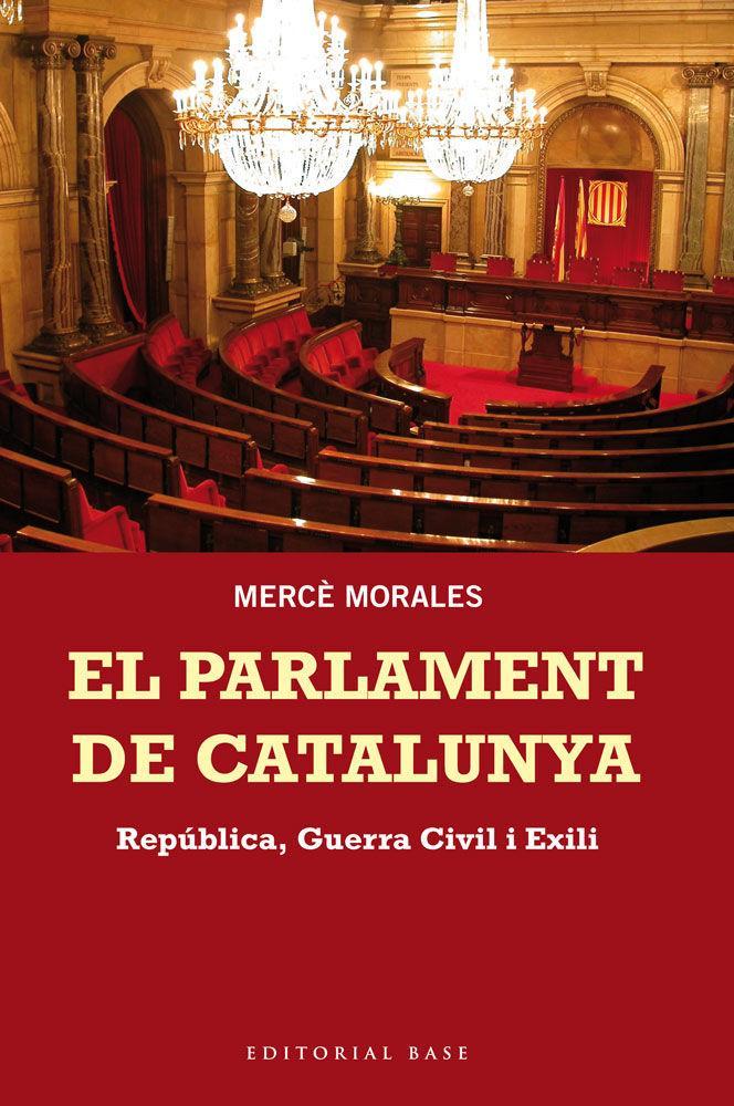 Vorderes Coverbild El Parlament de Catalunya. República, Guerra Civil i Exili : República, Guerra Civil i Exili