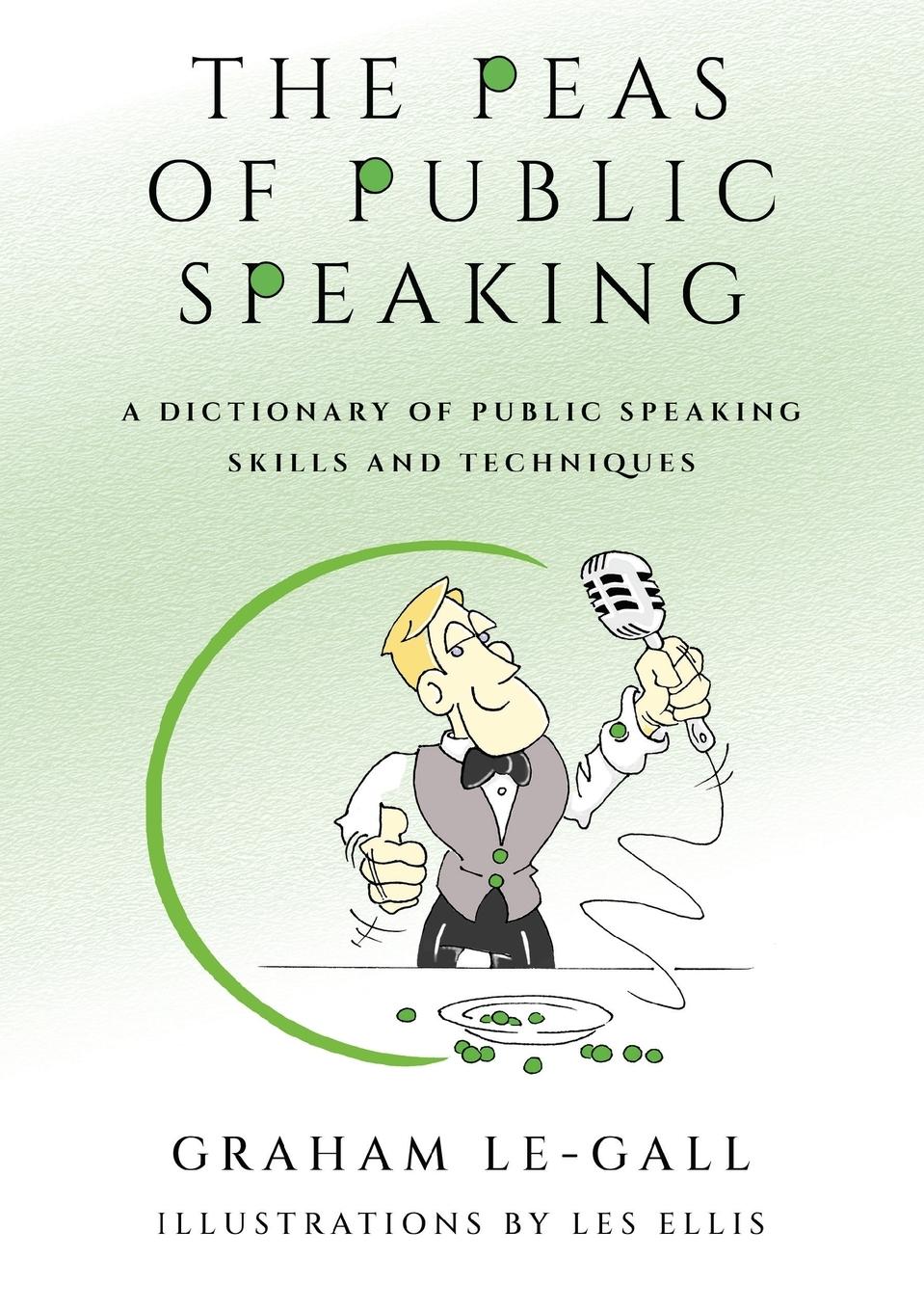 Vorderes Coverbild The Peas of Public Speaking - A Dictionary of Public Speaking Skills and Techniques