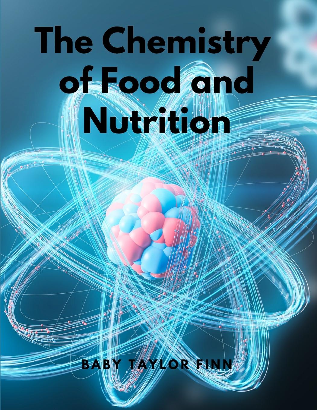 Vorderes Coverbild The Chemistry of Food and Nutrition