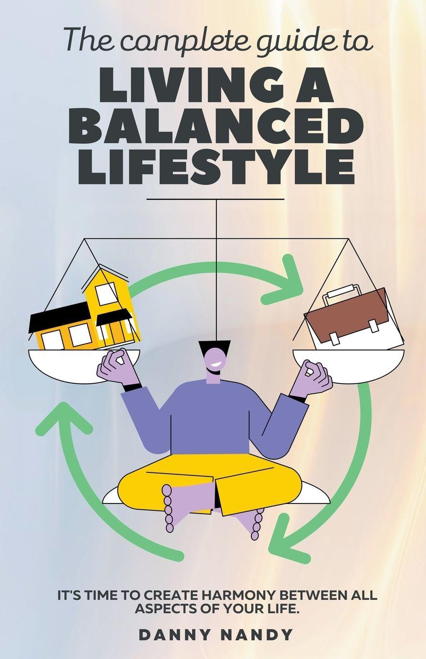 Vorderes Coverbild The Complete Guide To Living A Balanced Lifestyle