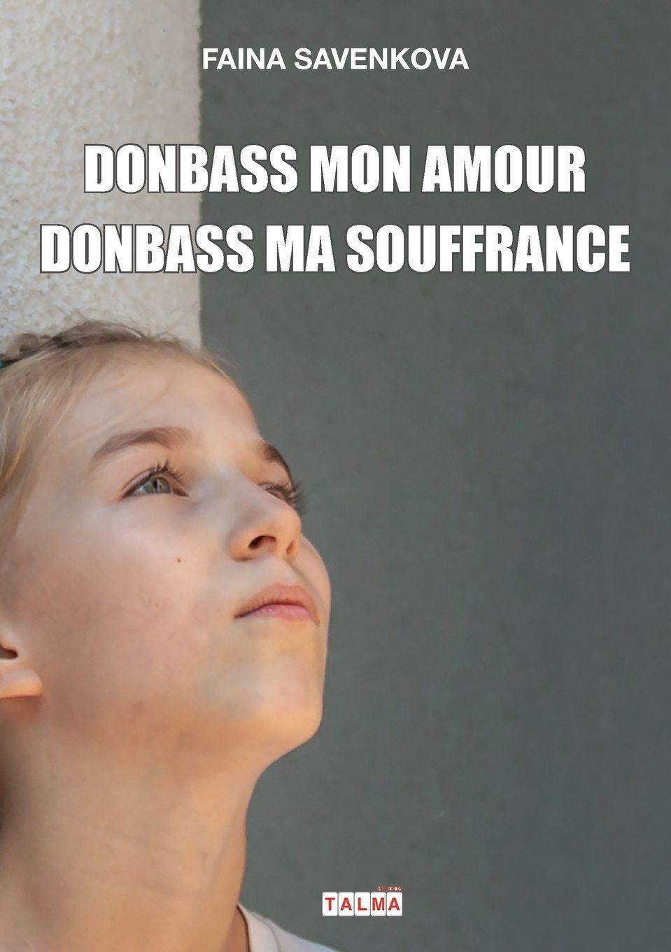 Vorderes Coverbild Donbass mon amour, Donbass ma souffrance