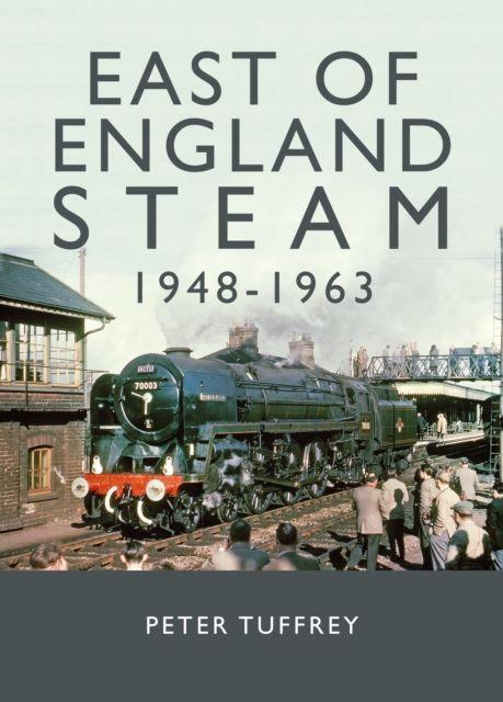 Vorderes Coverbild East of England Steam 1948-1963