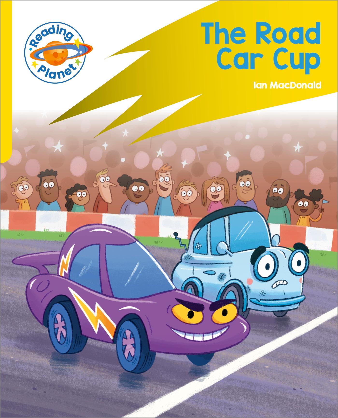 Vorderes Coverbild Reading Planet: Rocket Phonics - Target Practice - The Road Car Cup - Yellow