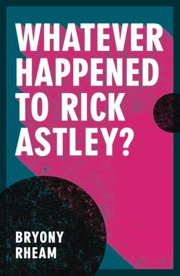 Vorderes Coverbild Whatever Happened to Rick Astley?