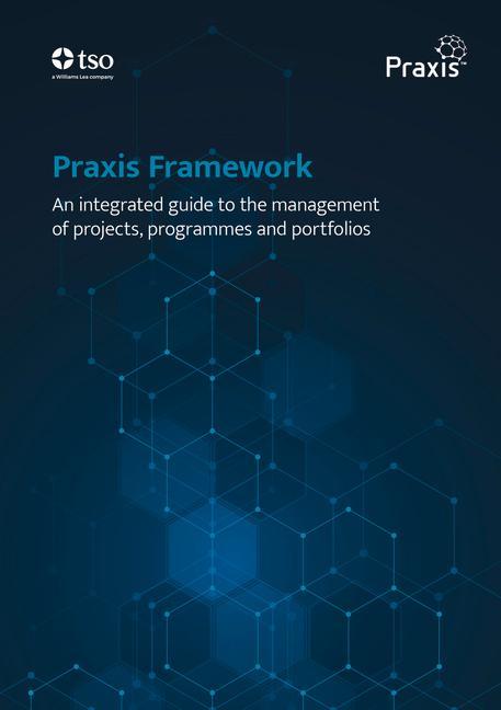 Vorderes Coverbild Praxis Framework - An Integrated Guide to the Management of Projects, Programmes and Portfolios