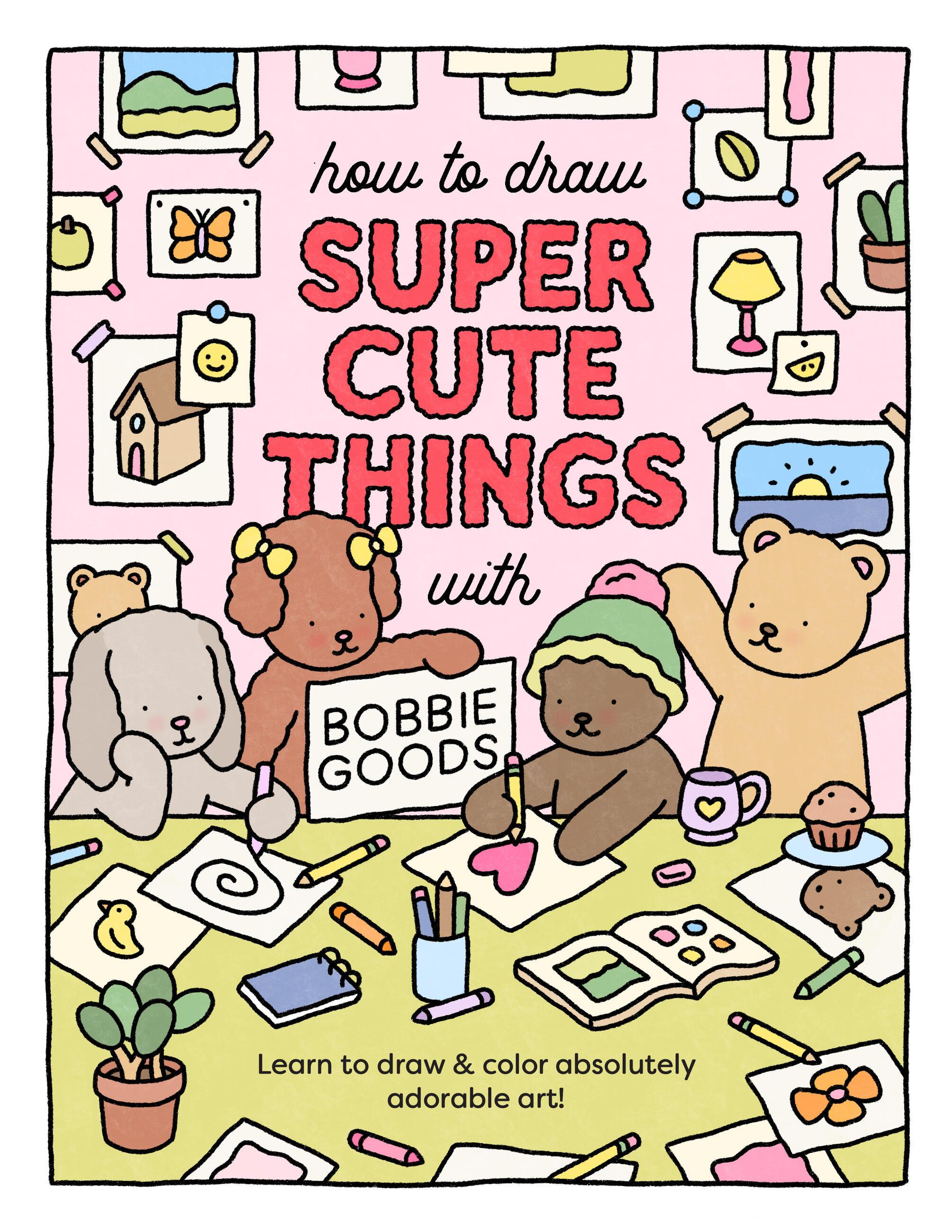 Vorderes Coverbild How to Draw Super Cute Things with Bobbie Goods