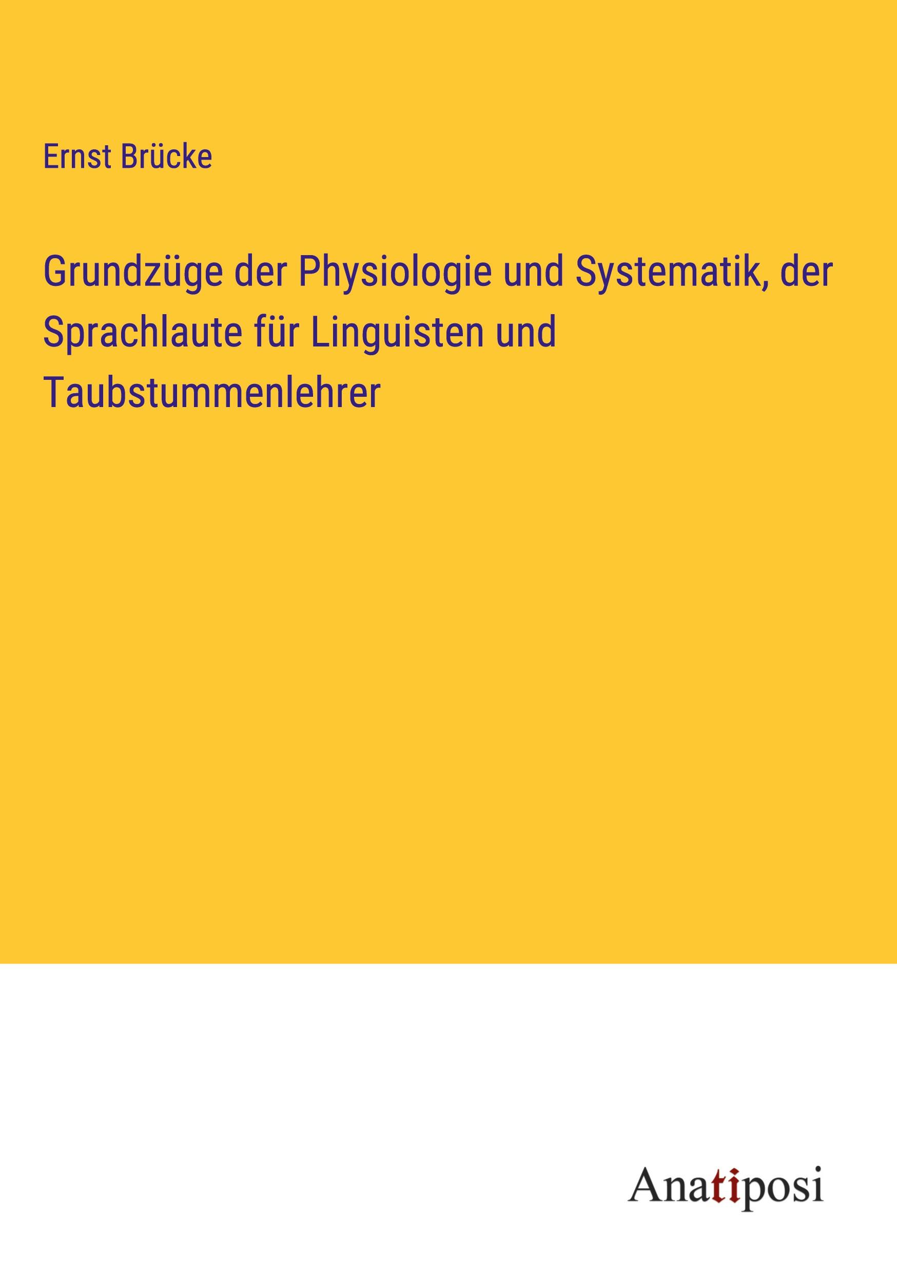 Vorderes Coverbild Grundzüge der Physiologie und Systematik, der Sprachlaute für Linguisten und Taubstummenlehrer