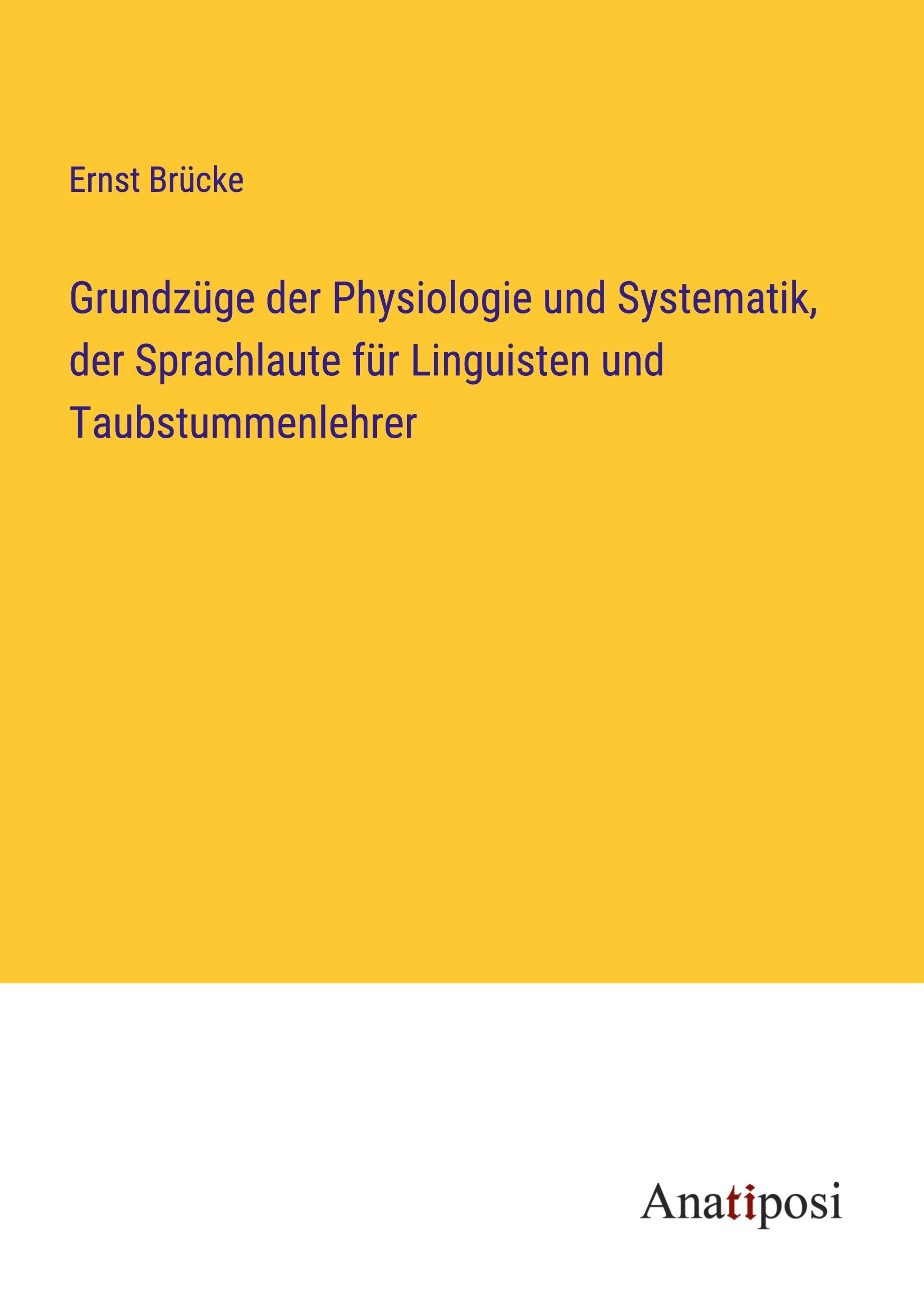 Vorderes Coverbild Grundzüge der Physiologie und Systematik, der Sprachlaute für Linguisten und Taubstummenlehrer