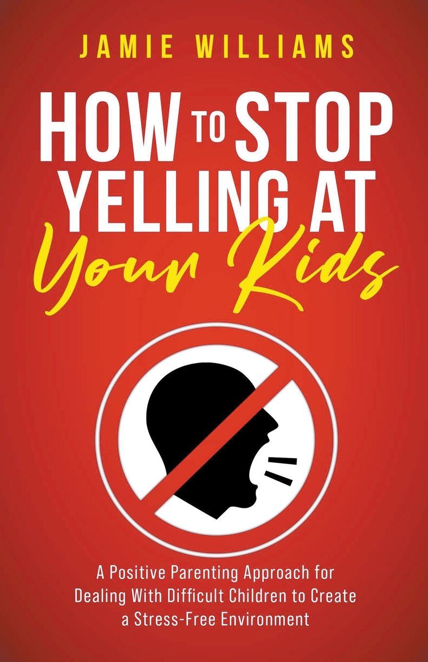 Vorderes Coverbild How to Stop Yelling at Your Kids