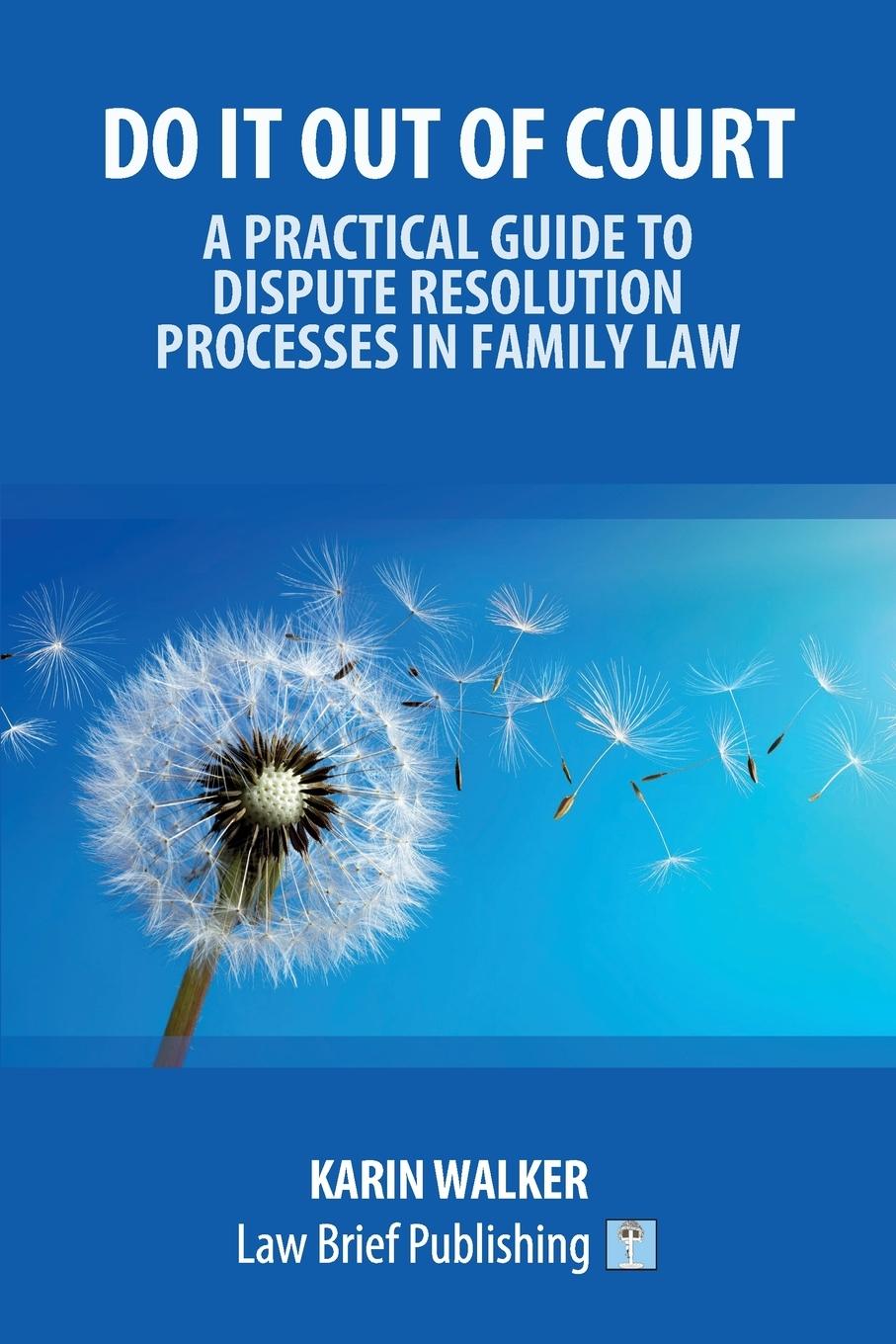 Vorderes Coverbild Do It Out of Court - A Practical Guide to Dispute Resolution Processes in Family Law