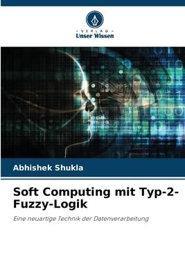 Vorderes Coverbild Soft Computing mit Typ-2-Fuzzy-Logik