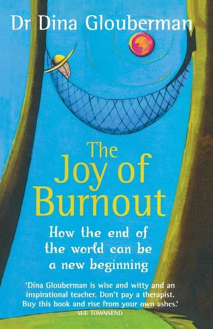 Vorderes Coverbild The Joy of Burnout: How the end of the world can be a new beginning