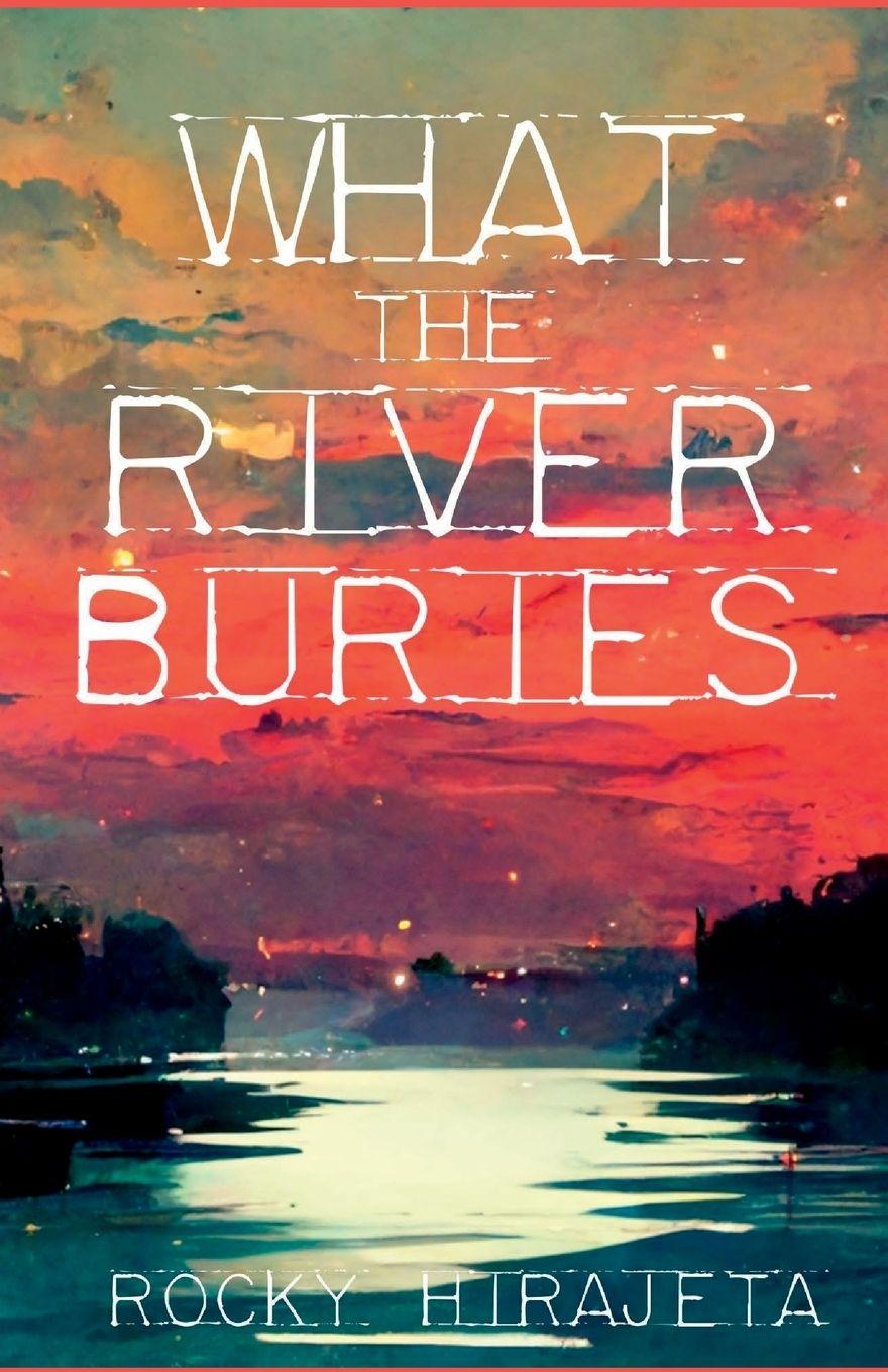 Vorderes Coverbild What the River Buries