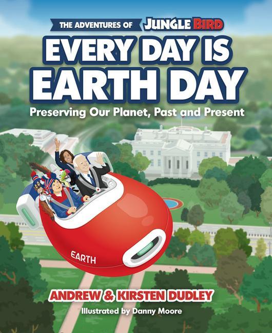 Vorderes Coverbild The Adventures of Jungle Bird: Every Day Is Earth Day: Preserving Our Planet, Past and Present