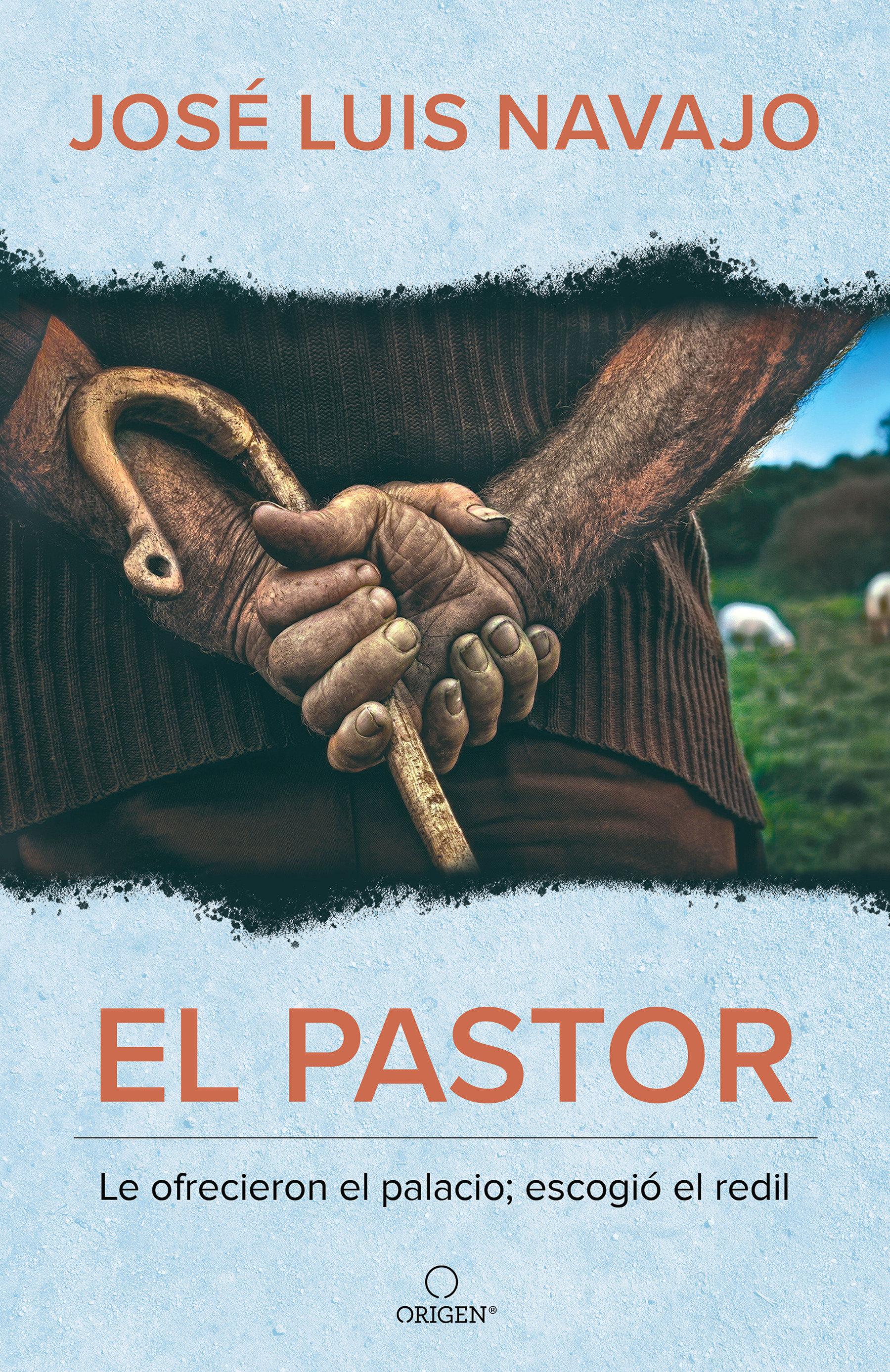 Vorderes Coverbild El Pastor: Le Ofrecieron El Palacio; Escogió El Redil / The Shepherd: They Offered Him the Palace, But He Chose the Stables