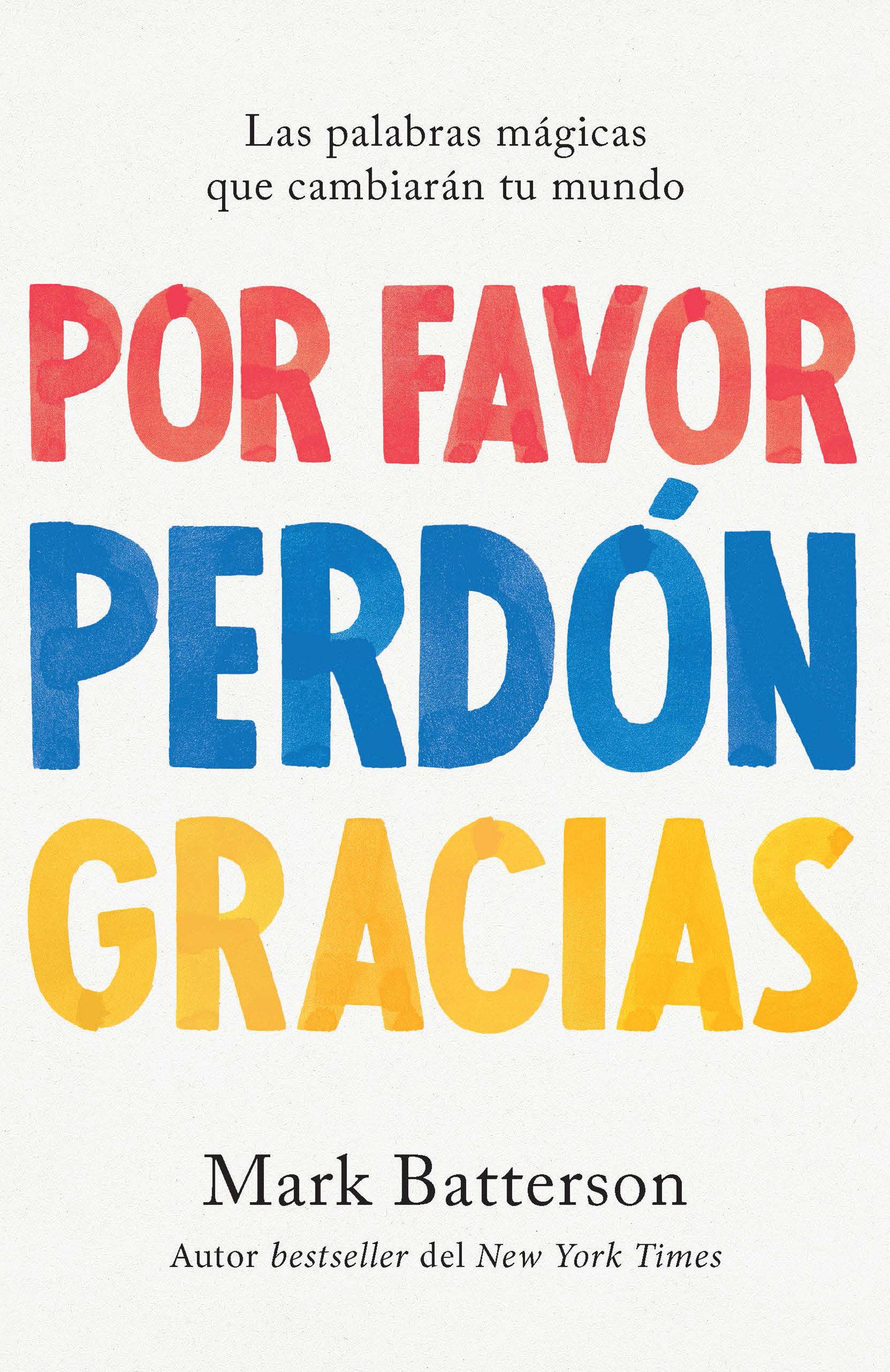 Vorderes Coverbild Por Favor, Perdón, Gracias: Las Palabras Mágicas Que Cambiarán Tu Mundo / Please, Sorry, Thanks