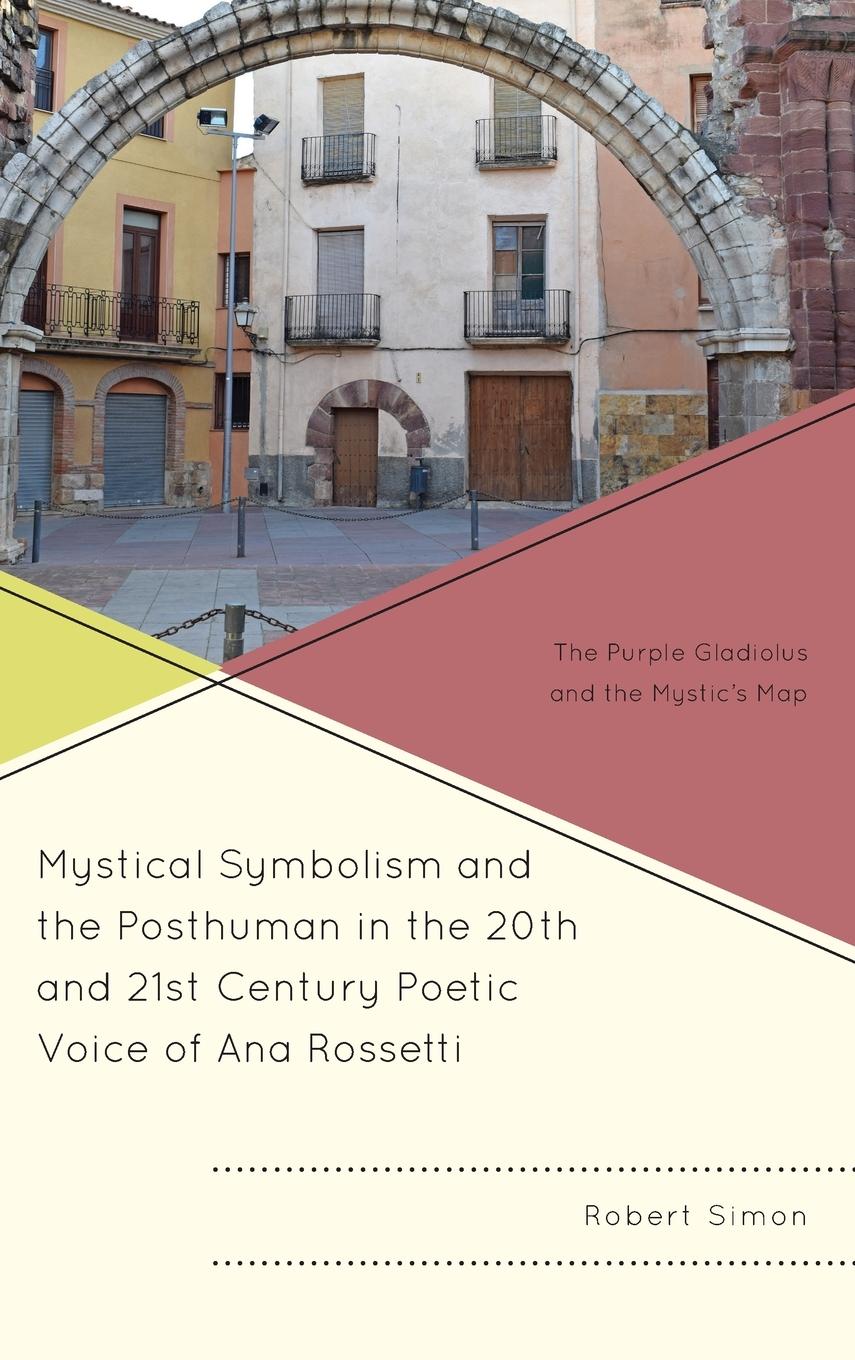 Vorderes Coverbild Mystical Symbolism and the Posthuman in the 20th and 21st Century Poetic Voice of Ana Rossetti