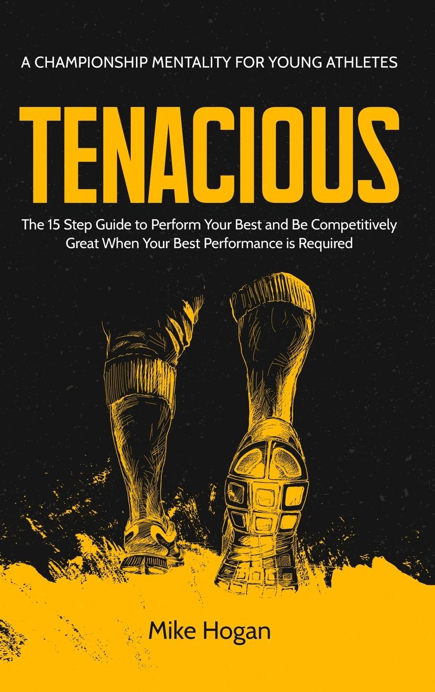Vorderes Coverbild TENACIOUS A Championship Mentality for Young Athletes