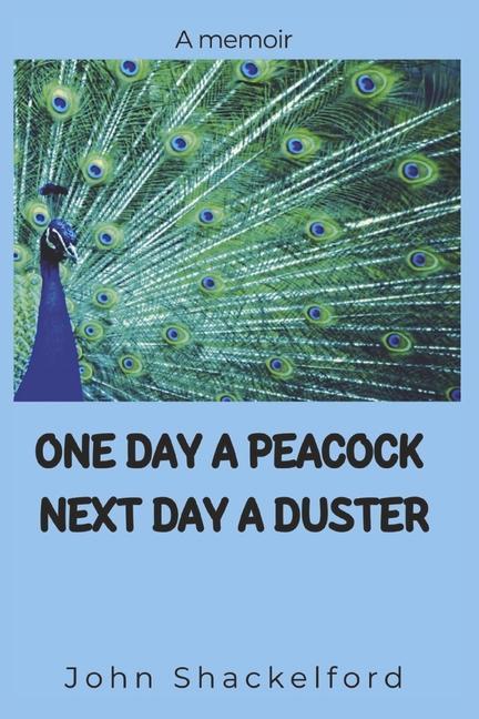 Vorderes Coverbild One Day a Peacock Nexr Day a Duster