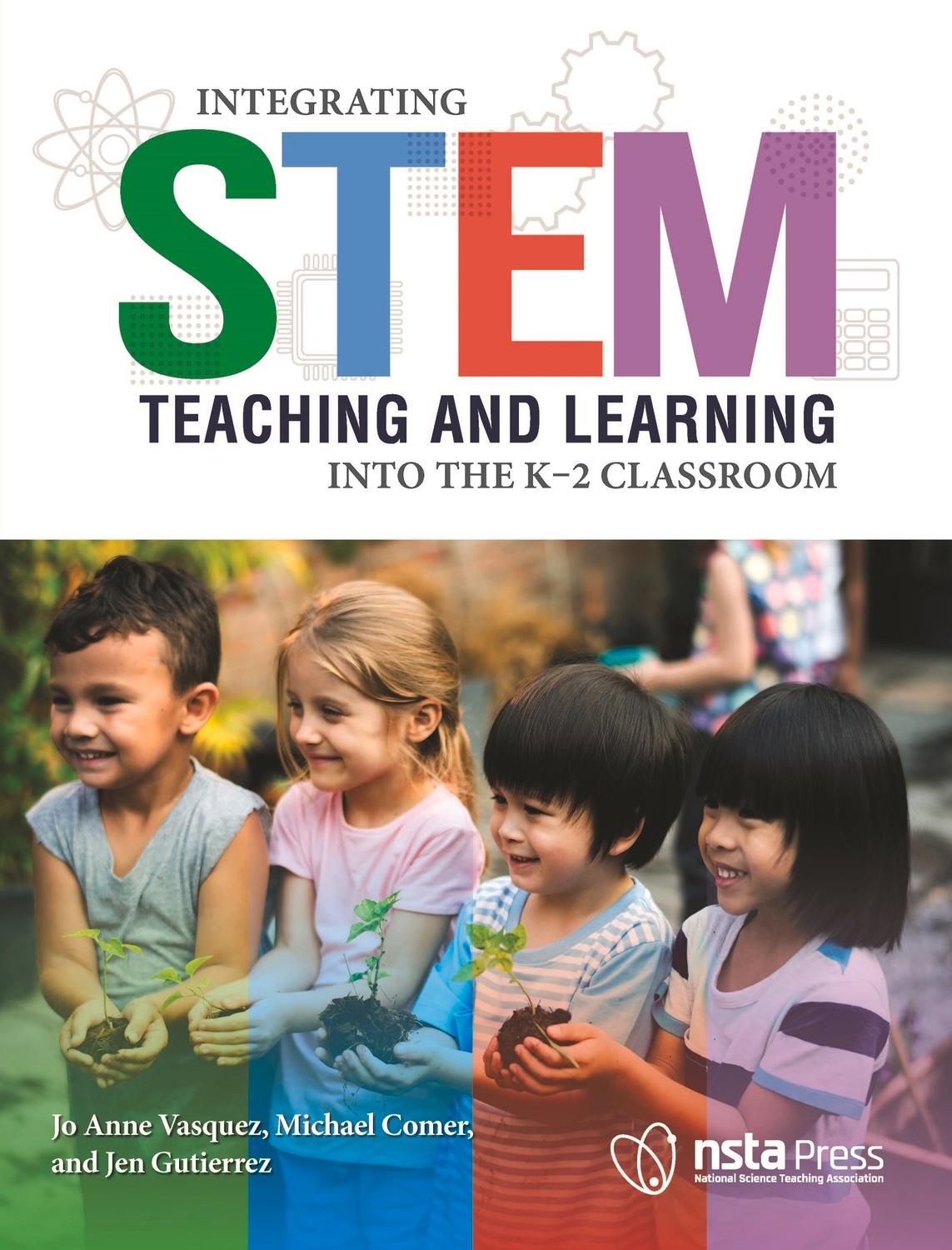 Vorderes Coverbild Integrating Stem Teaching and Learning Into the K-2 Classroom
